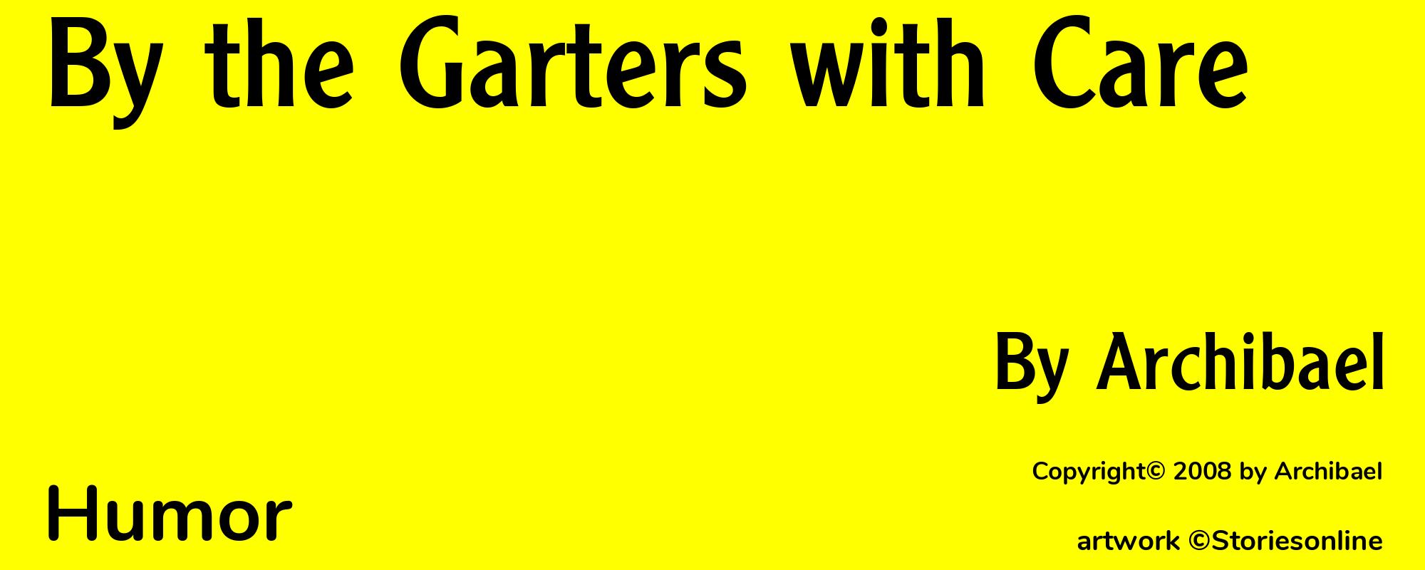 By the Garters with Care - Cover