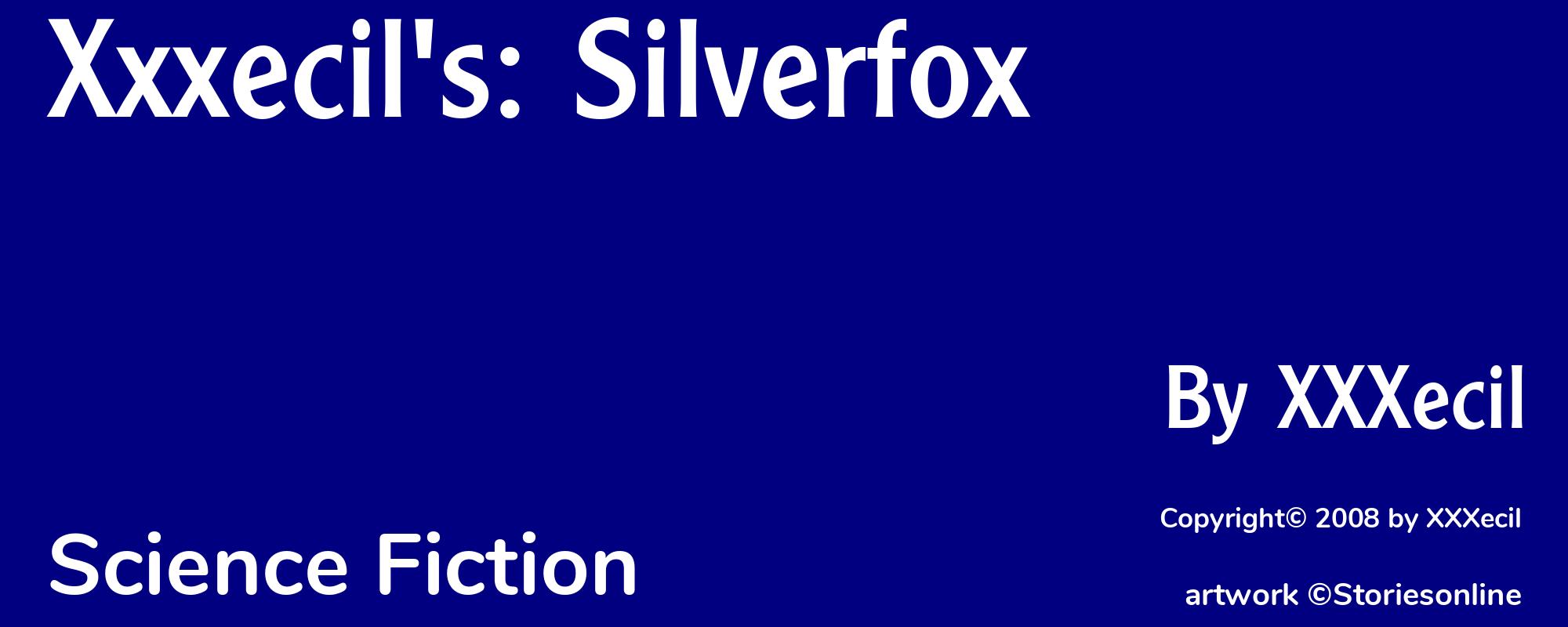 Xxxecil's: Silverfox - Cover