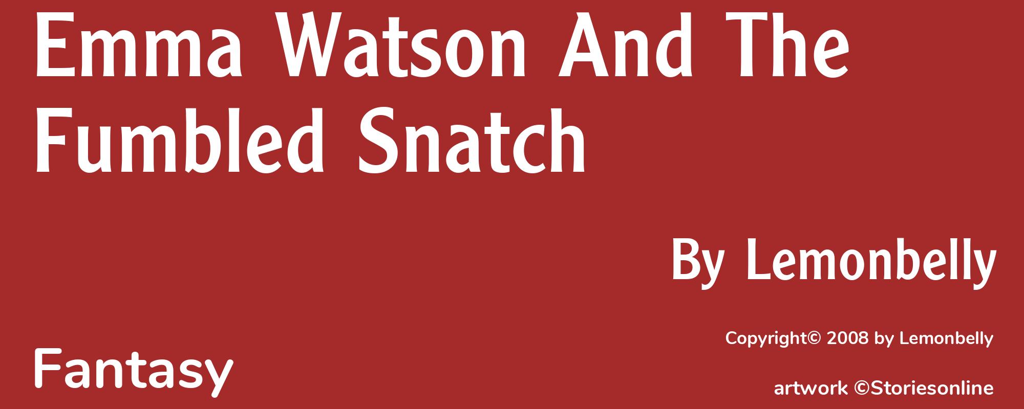 Emma Watson And The Fumbled Snatch - Cover