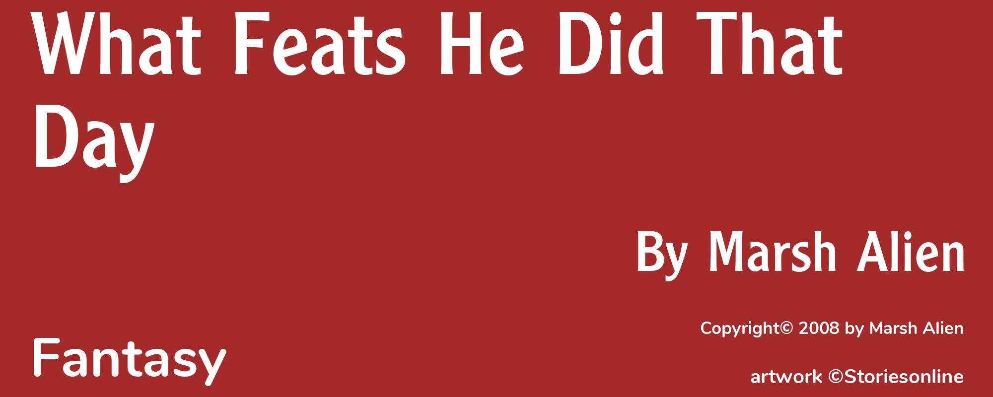 What Feats He Did That Day - Cover