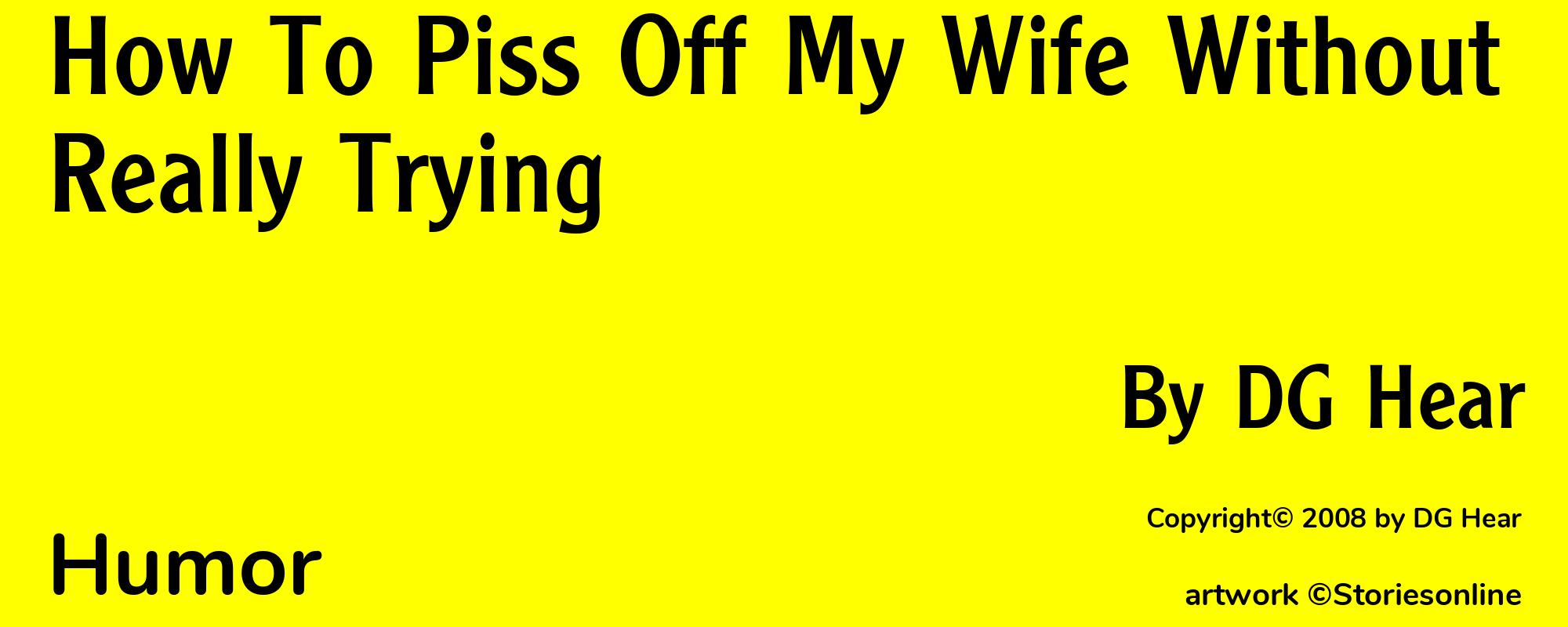 How To Piss Off My Wife Without Really Trying - Cover