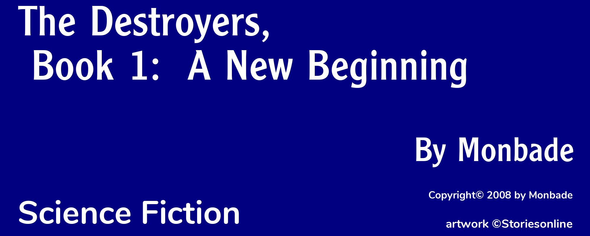 The Destroyers, Book 1:  A New Beginning - Cover