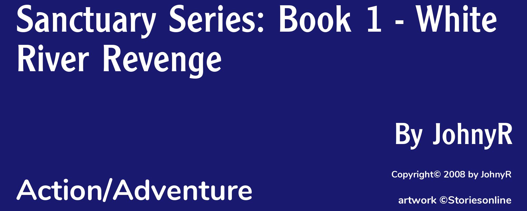 Sanctuary Series: Book 1 - White River Revenge - Cover