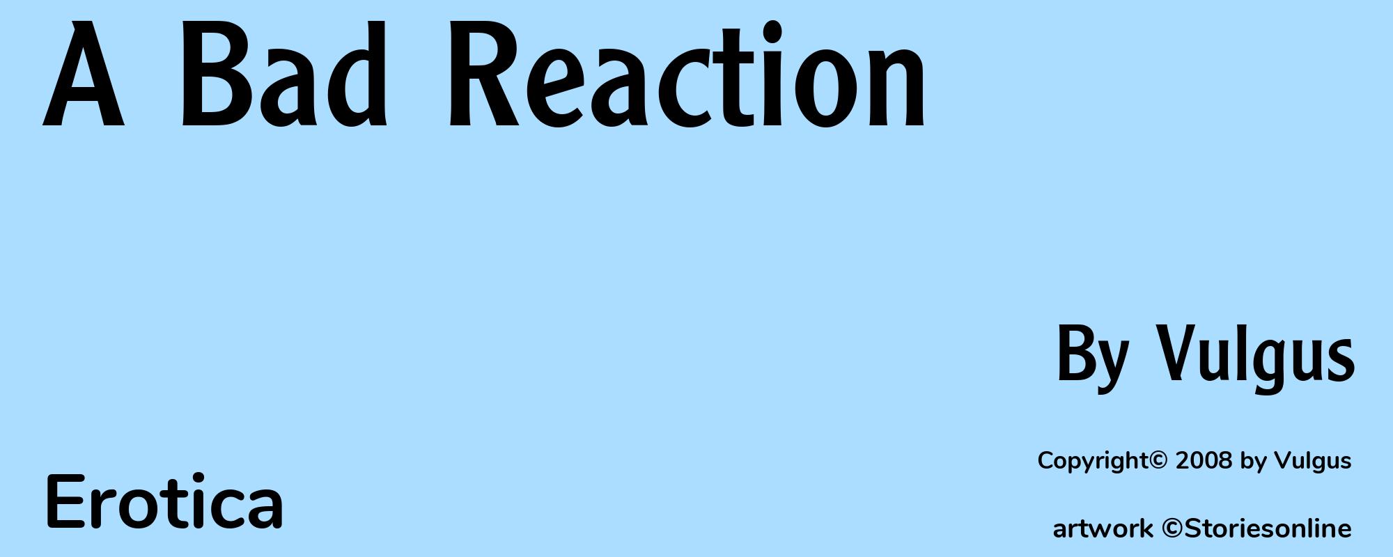A Bad Reaction - Cover
