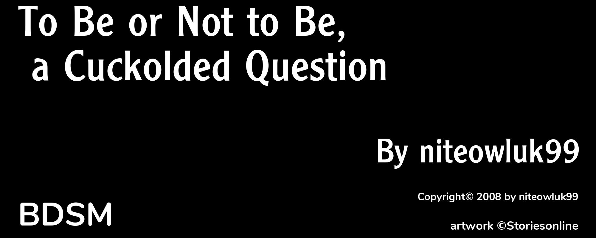 To Be or Not to Be, a Cuckolded Question - Cover