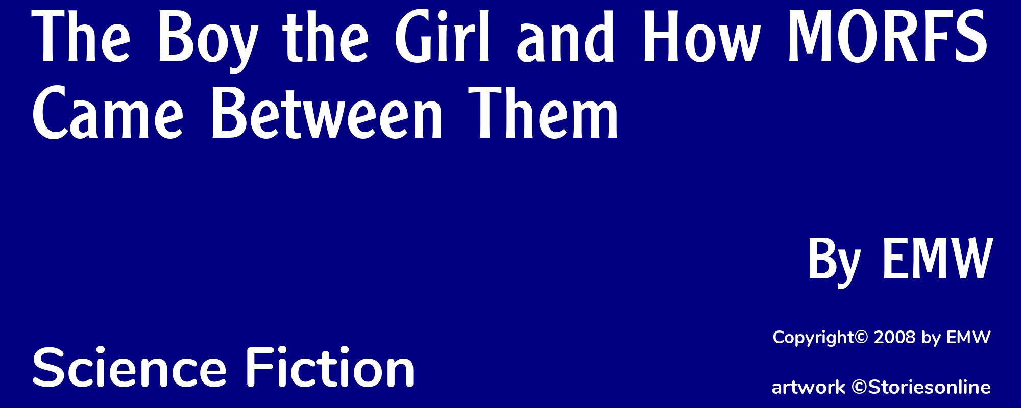 The Boy the Girl and How MORFS Came Between Them - Cover