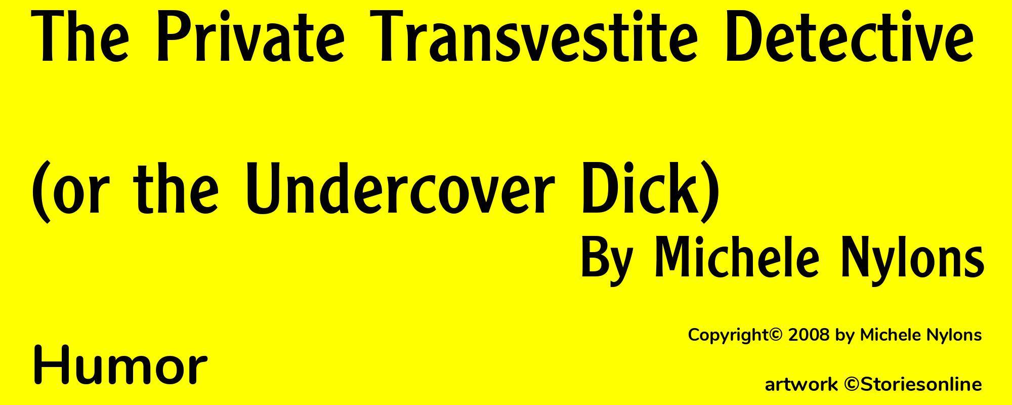 The Private Transvestite Detective (or the Undercover Dick) - Cover