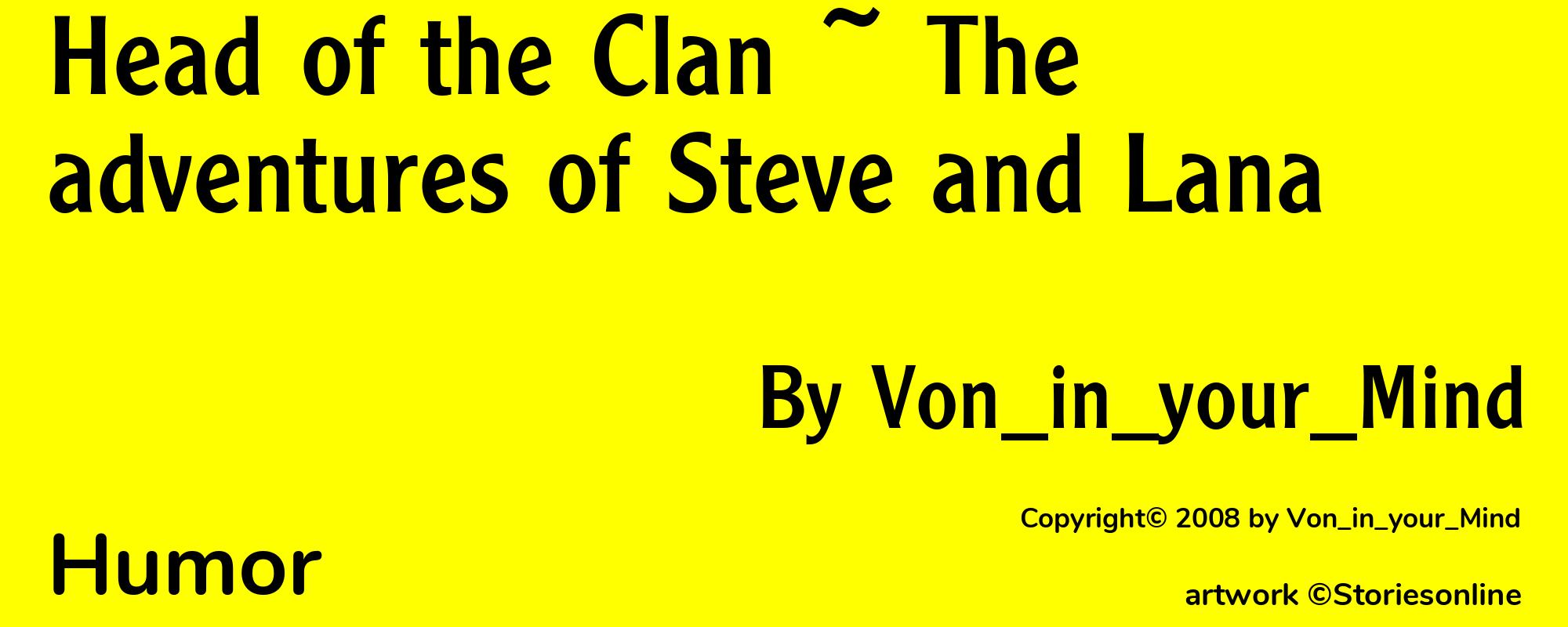 Head of the Clan ~ The adventures of Steve and Lana - Cover