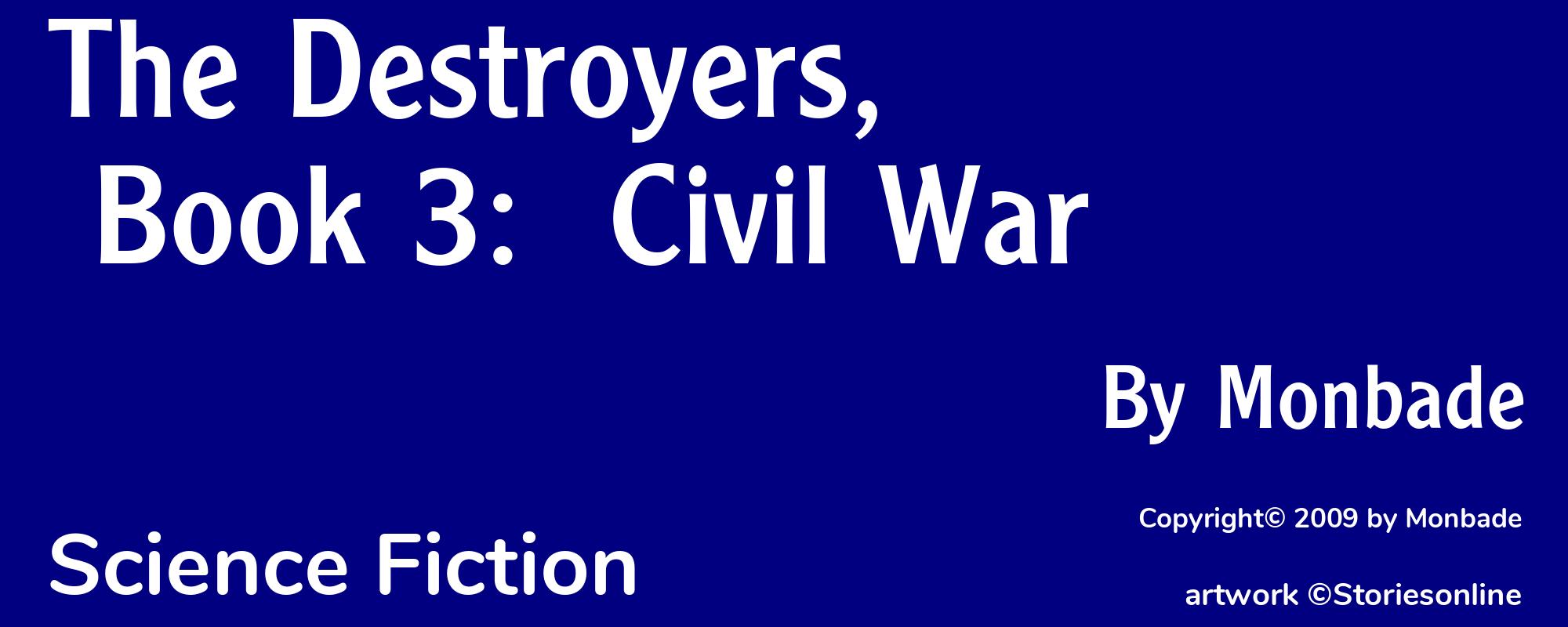 The Destroyers, Book 3:  Civil War - Cover