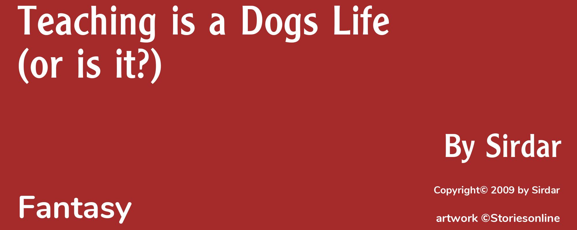 Teaching is a Dogs Life (or is it?) - Cover