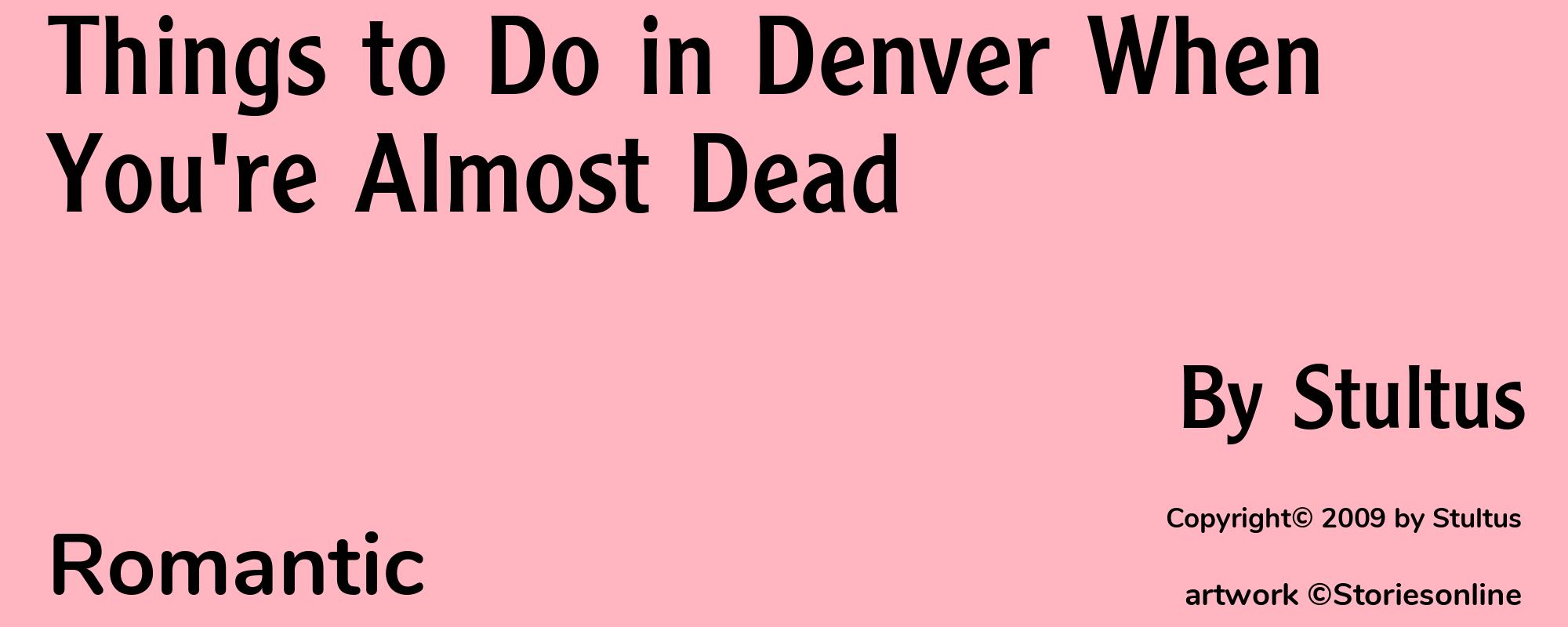Things to Do in Denver When You're Almost Dead - Cover