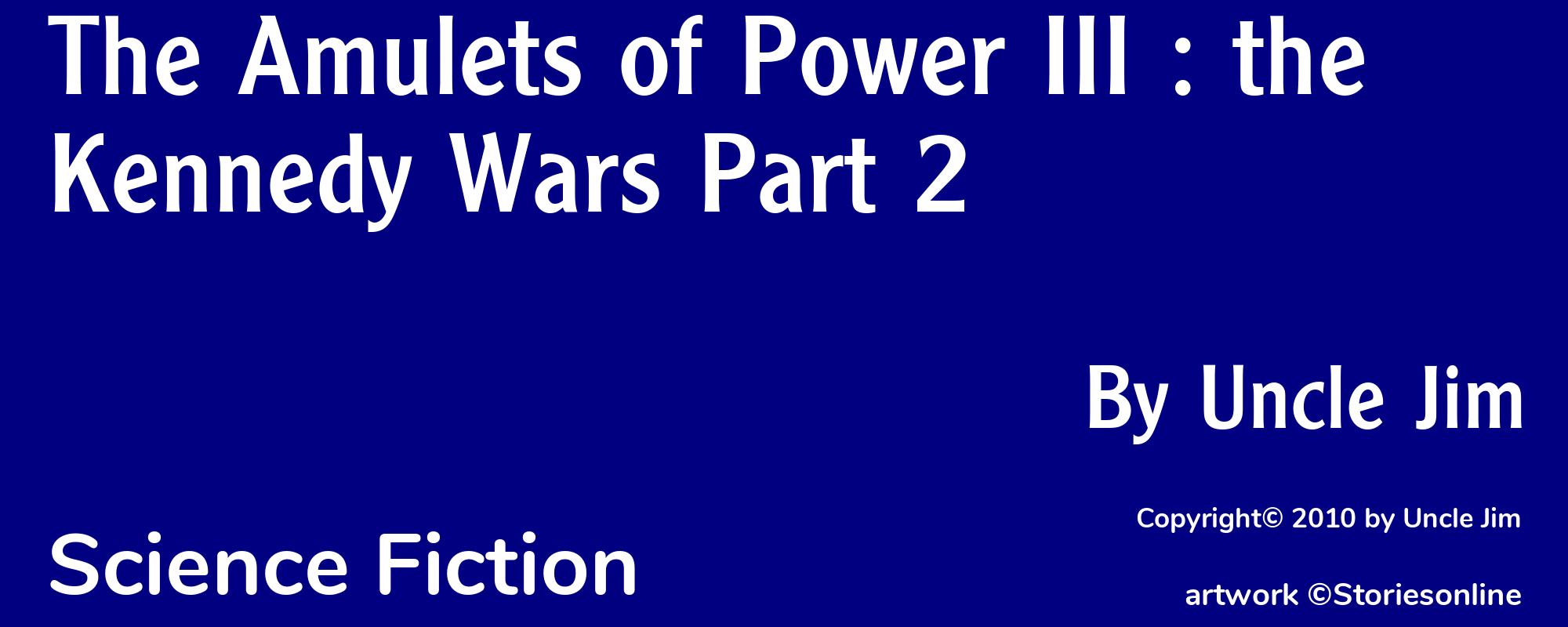 The Amulets of Power III : the Kennedy Wars Part 2 - Cover