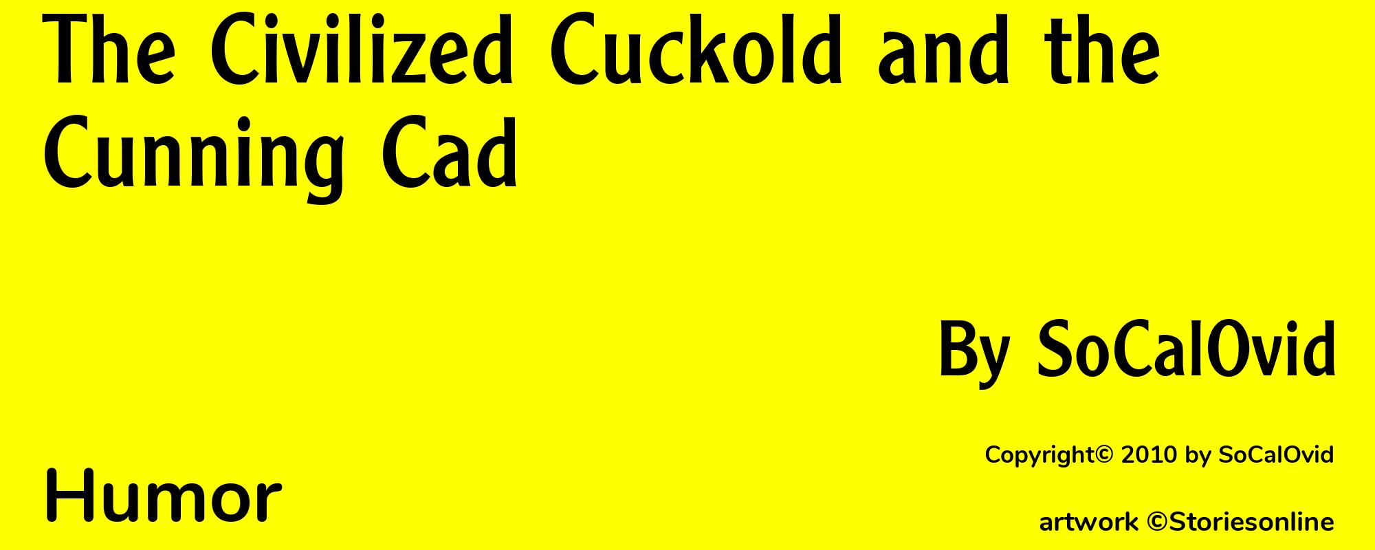 The Civilized Cuckold and the Cunning Cad - Cover