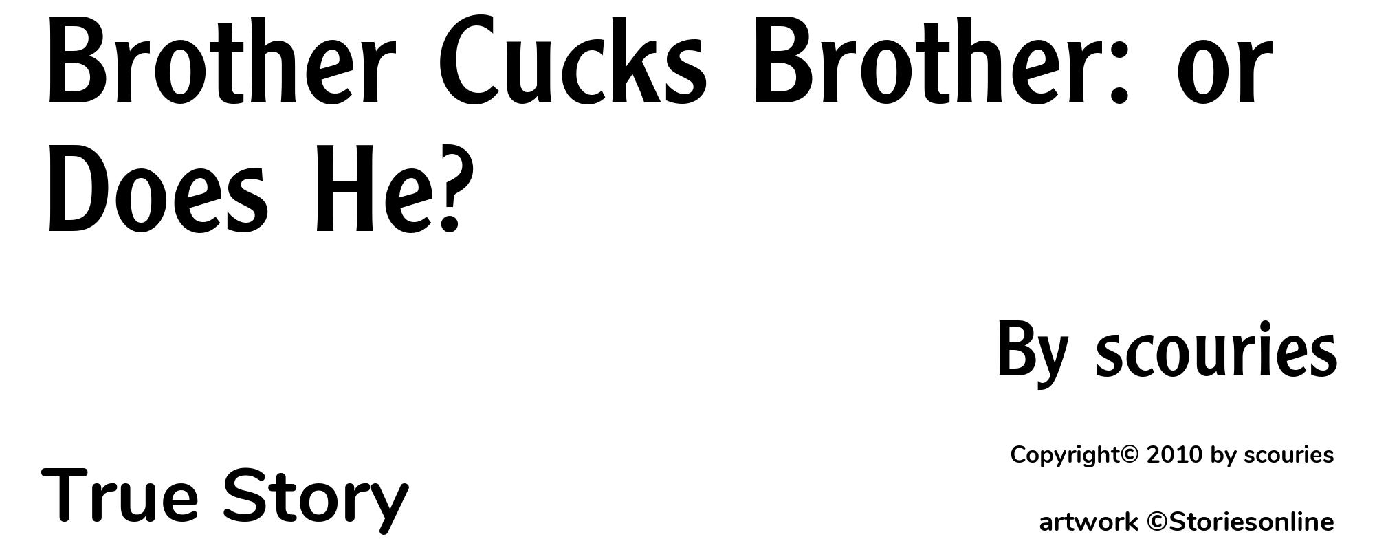 Brother Cucks Brother: or Does He? - Cover