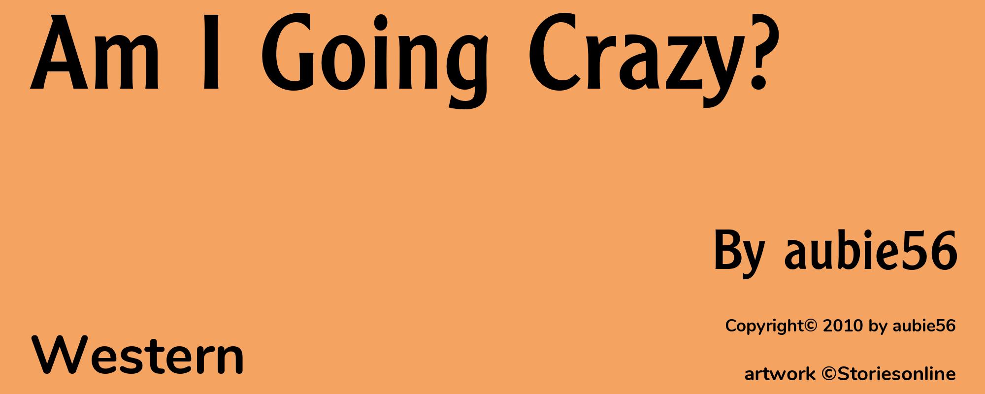 Am I Going Crazy? - Cover