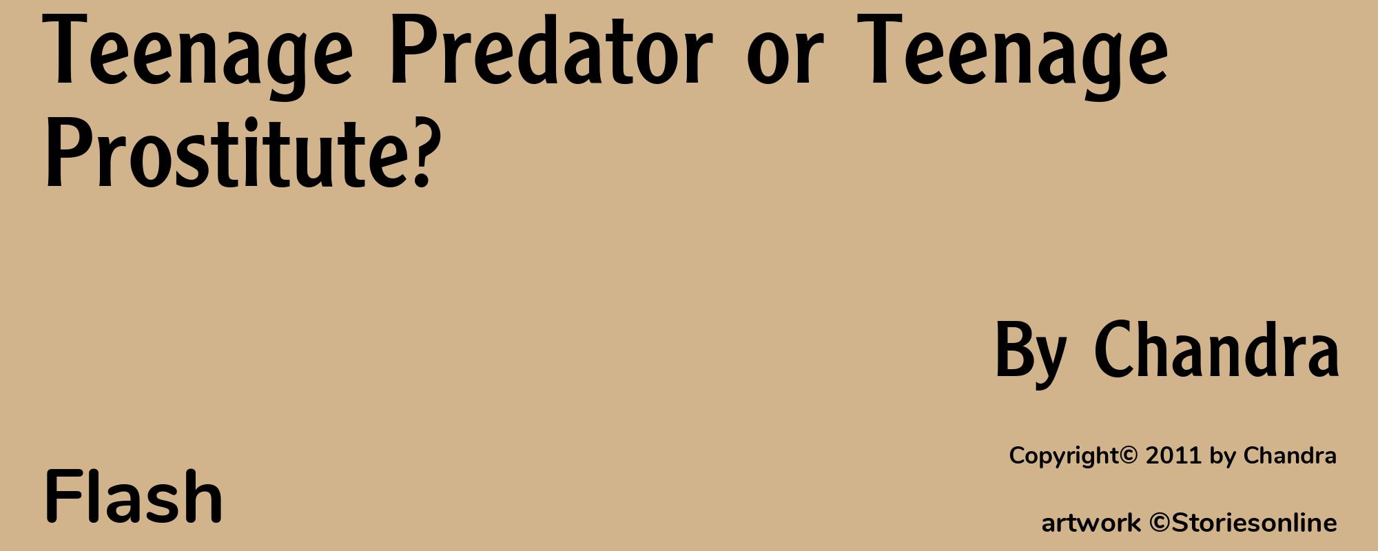 Teenage Predator or Teenage Prostitute? - Cover