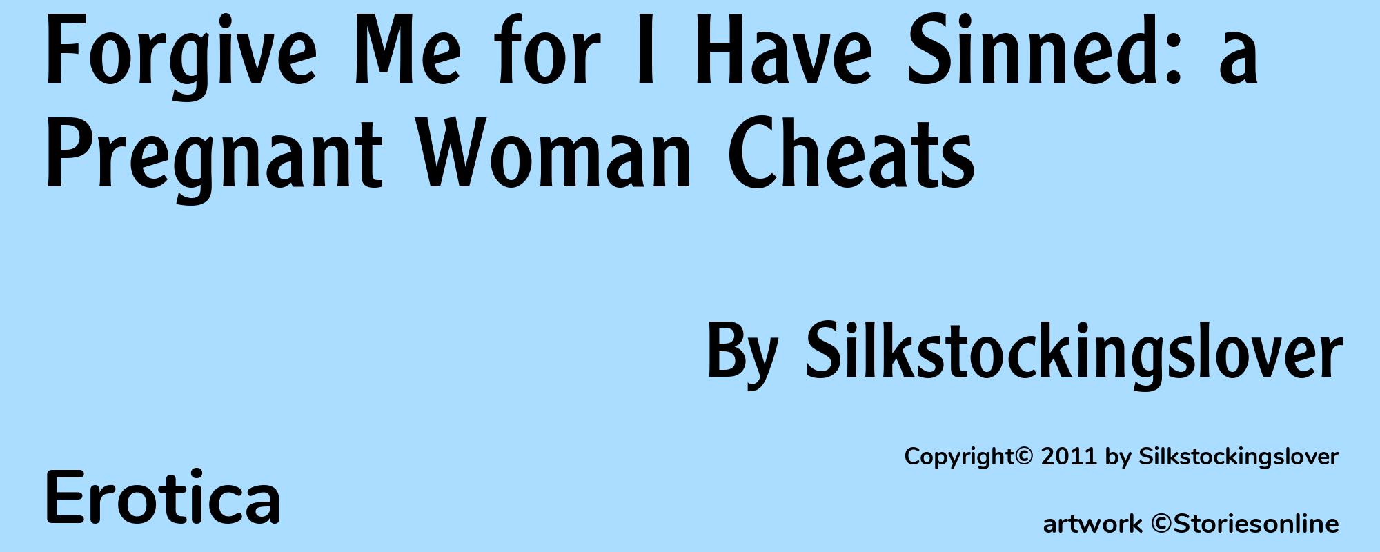 Forgive Me for I Have Sinned: a Pregnant Woman Cheats - Cover