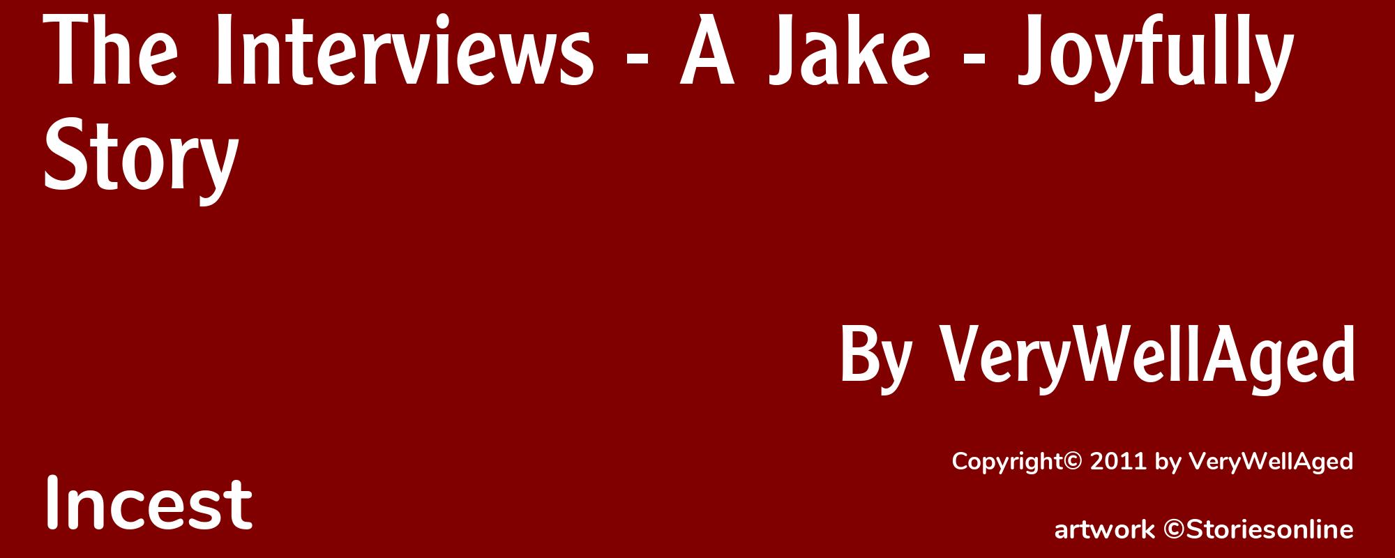 The Interviews - A Jake - Joyfully Story - Cover