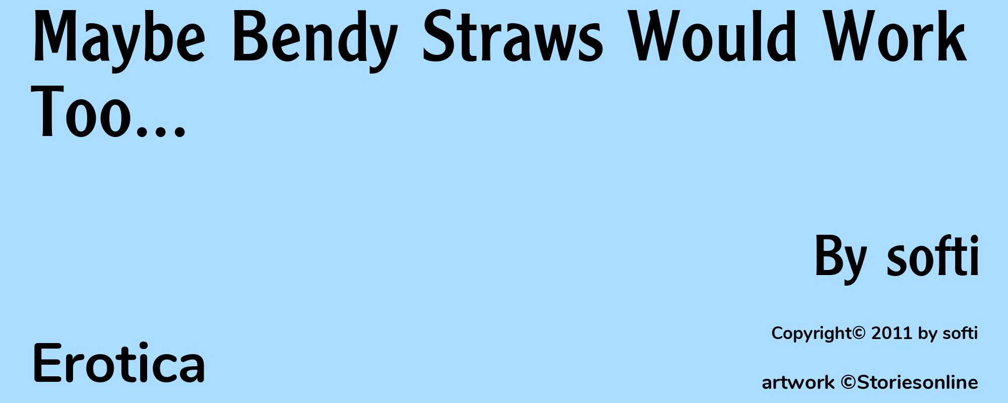 Maybe Bendy Straws Would Work Too... - Cover