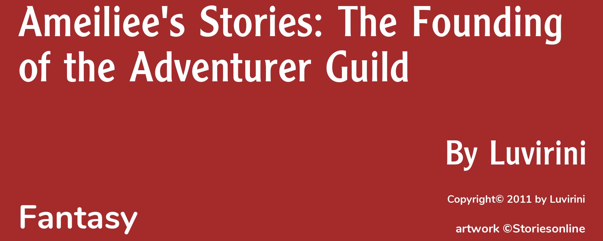 Ameiliee's Stories: The Founding of the Adventurer Guild - Cover