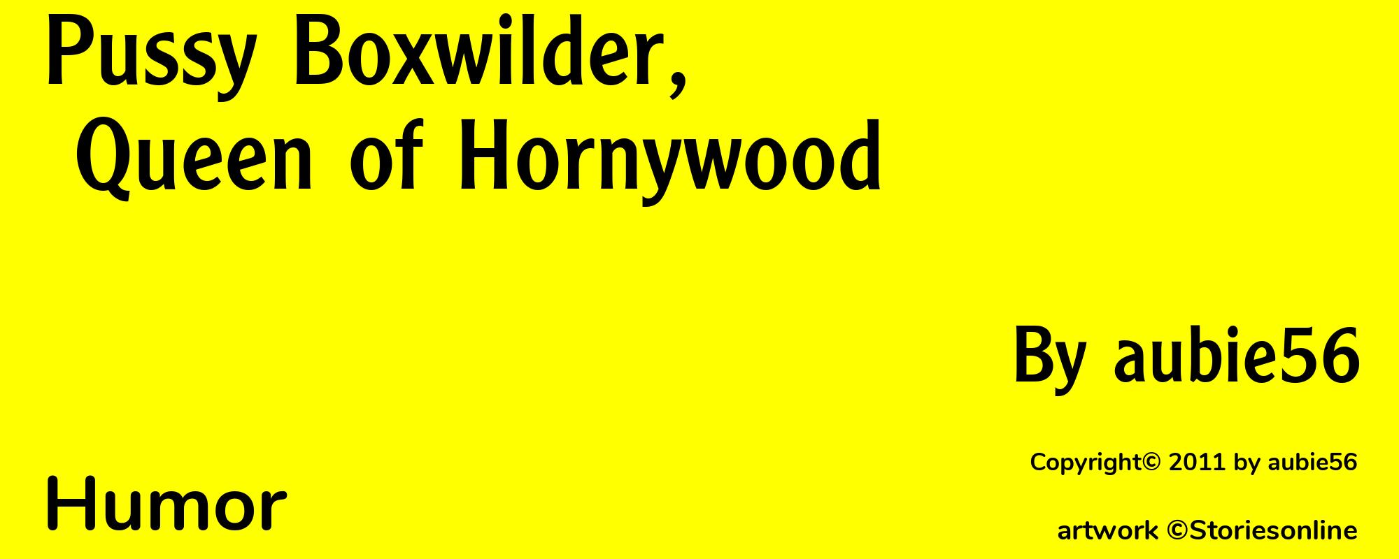 Pussy Boxwilder, Queen of Hornywood - Cover