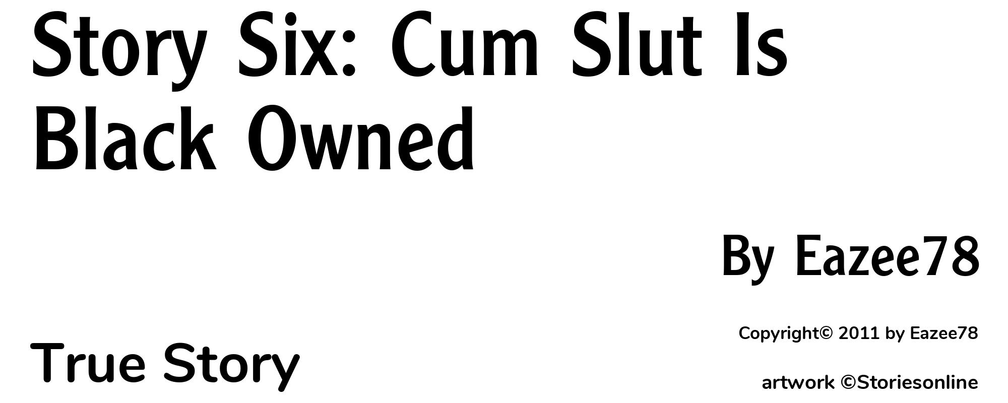 Story Six: Cum Slut Is Black Owned - Cover