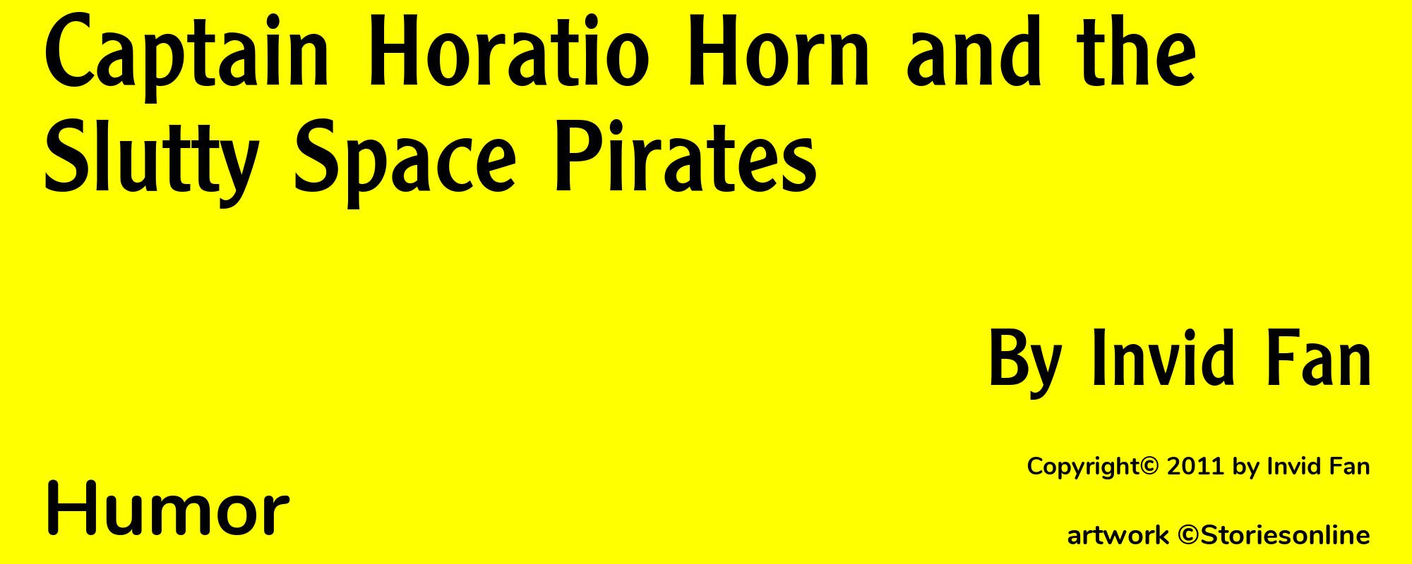 Captain Horatio Horn and the Slutty Space Pirates - Cover
