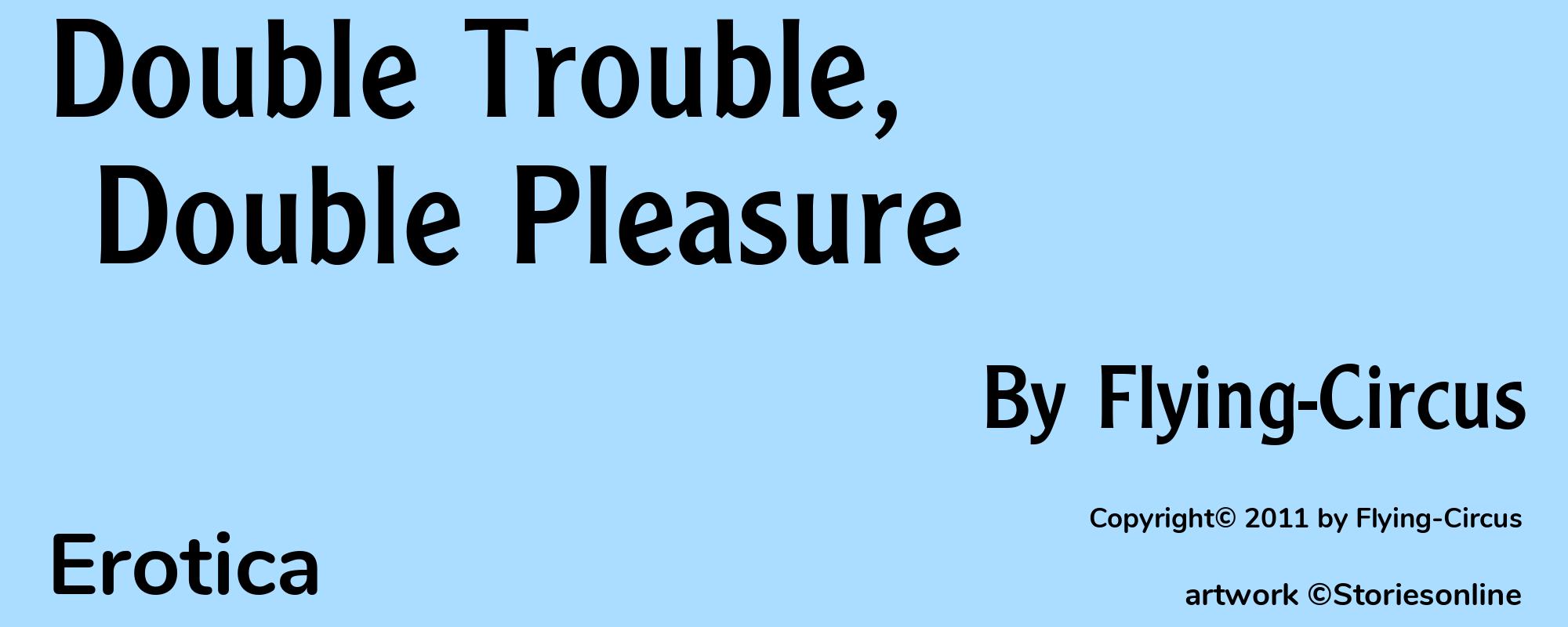 Double Trouble, Double Pleasure - Cover