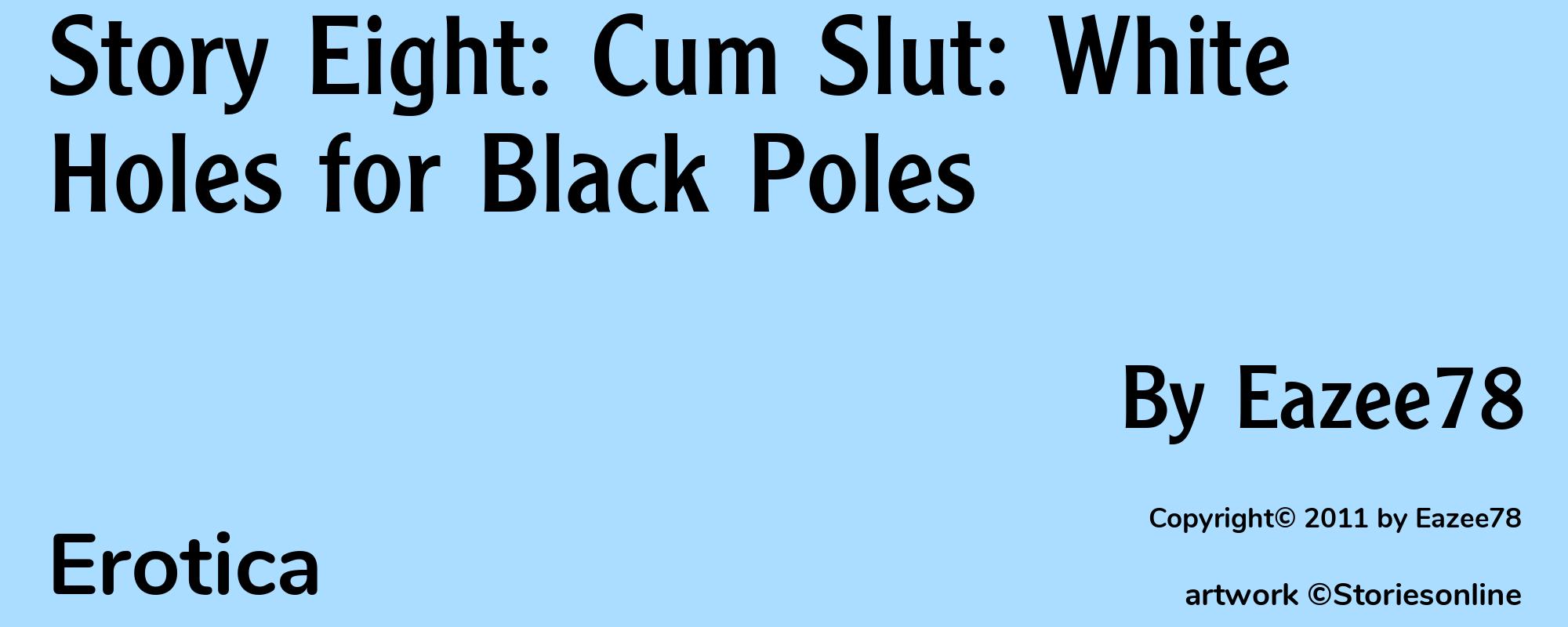 Story Eight: Cum Slut: White Holes for Black Poles - Cover