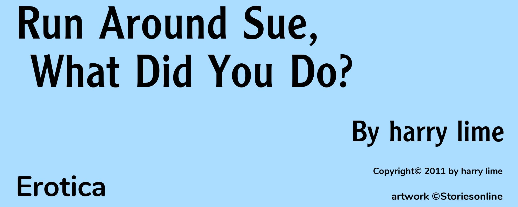 Run Around Sue, What Did You Do? - Cover