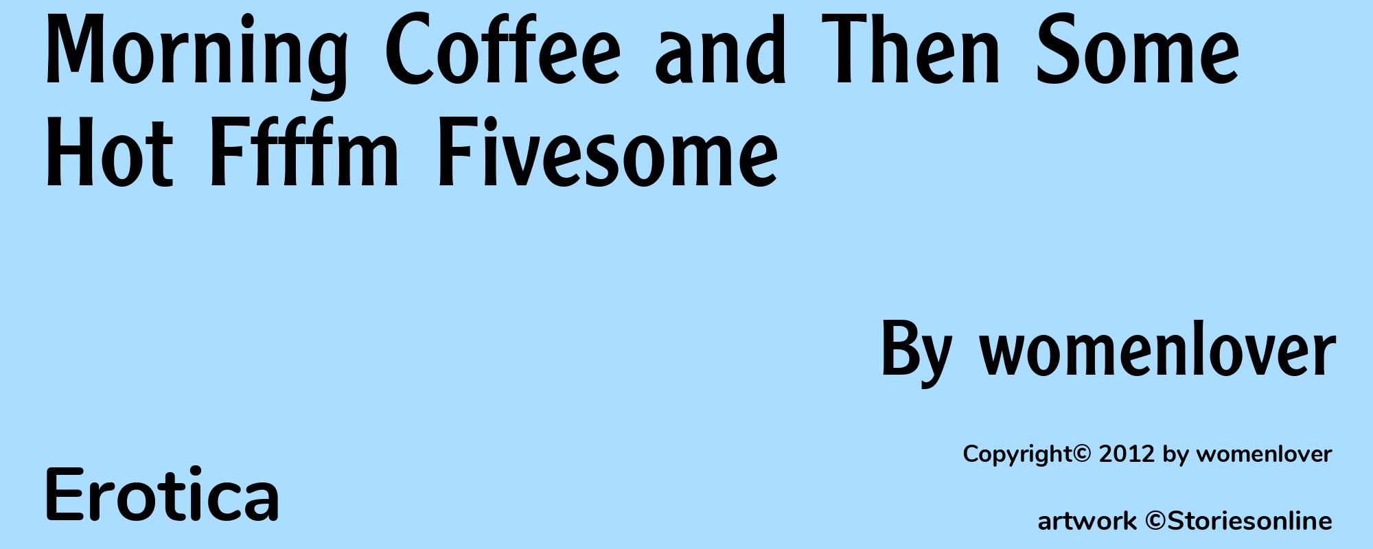 Morning Coffee and Then Some Hot Ffffm Fivesome - Cover