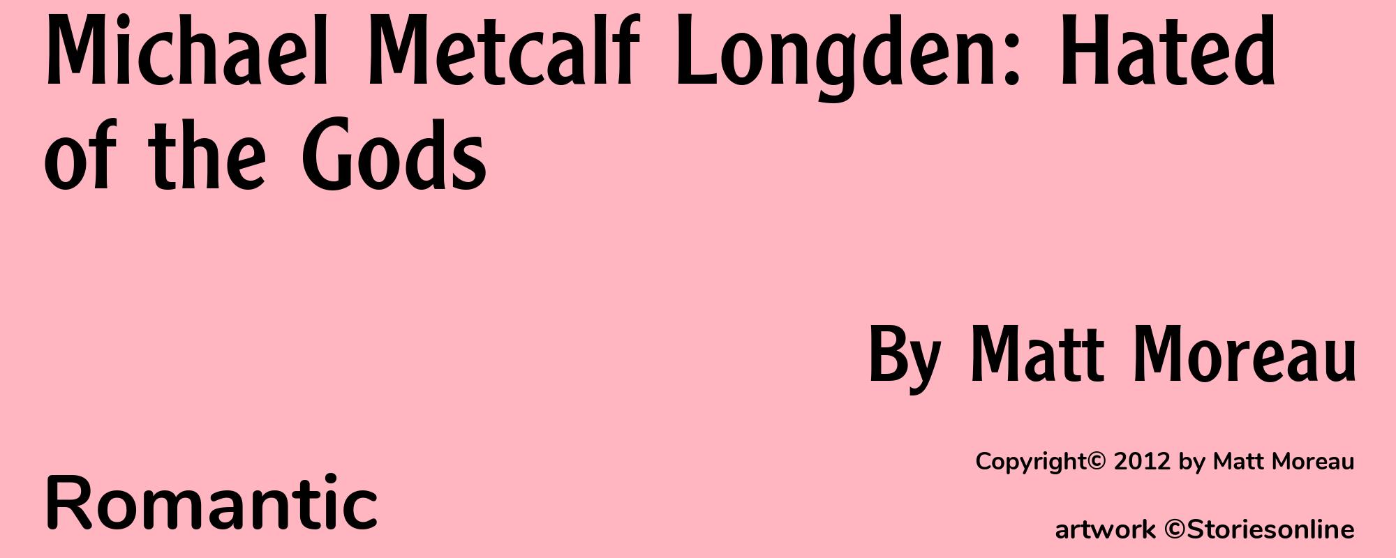 Michael Metcalf Longden: Hated of the Gods - Cover
