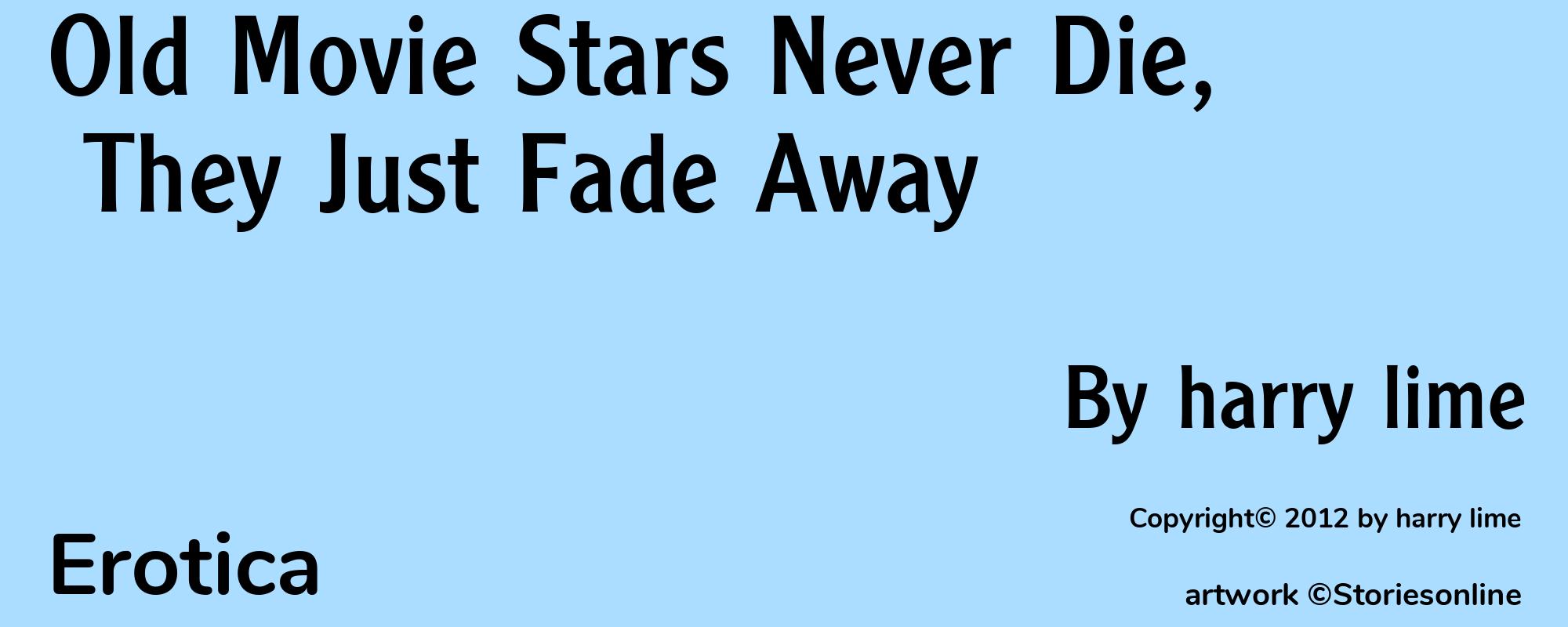 Old Movie Stars Never Die, They Just Fade Away - Cover