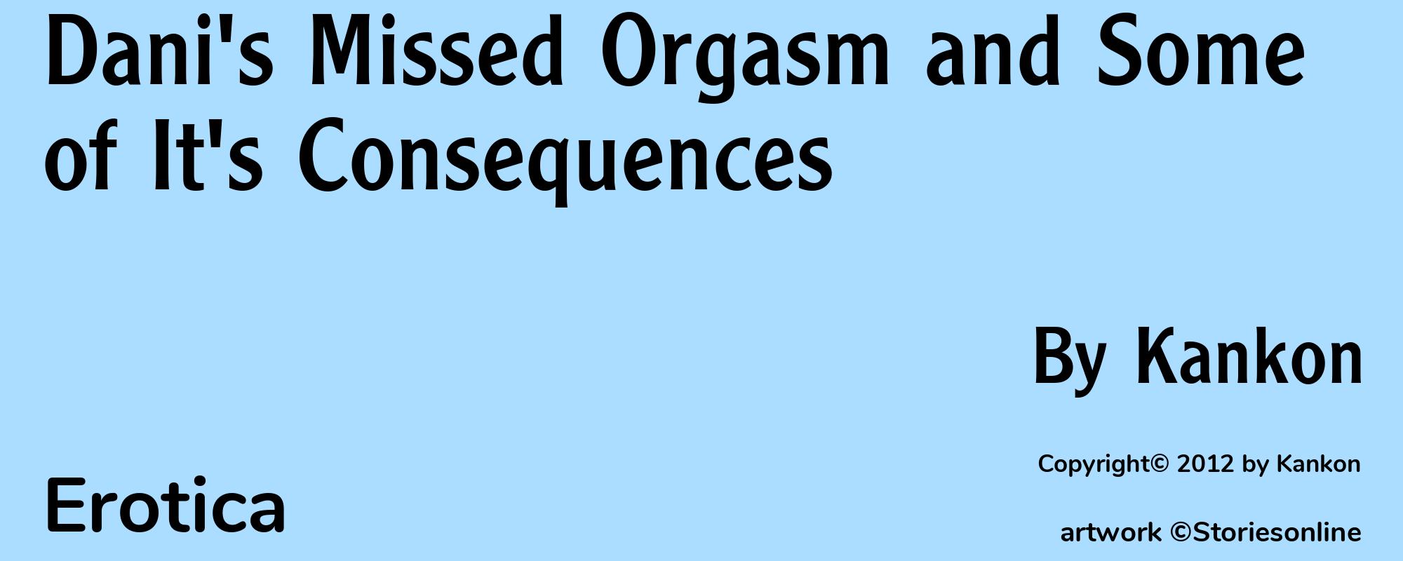 Dani's Missed Orgasm and Some of It's Consequences - Cover