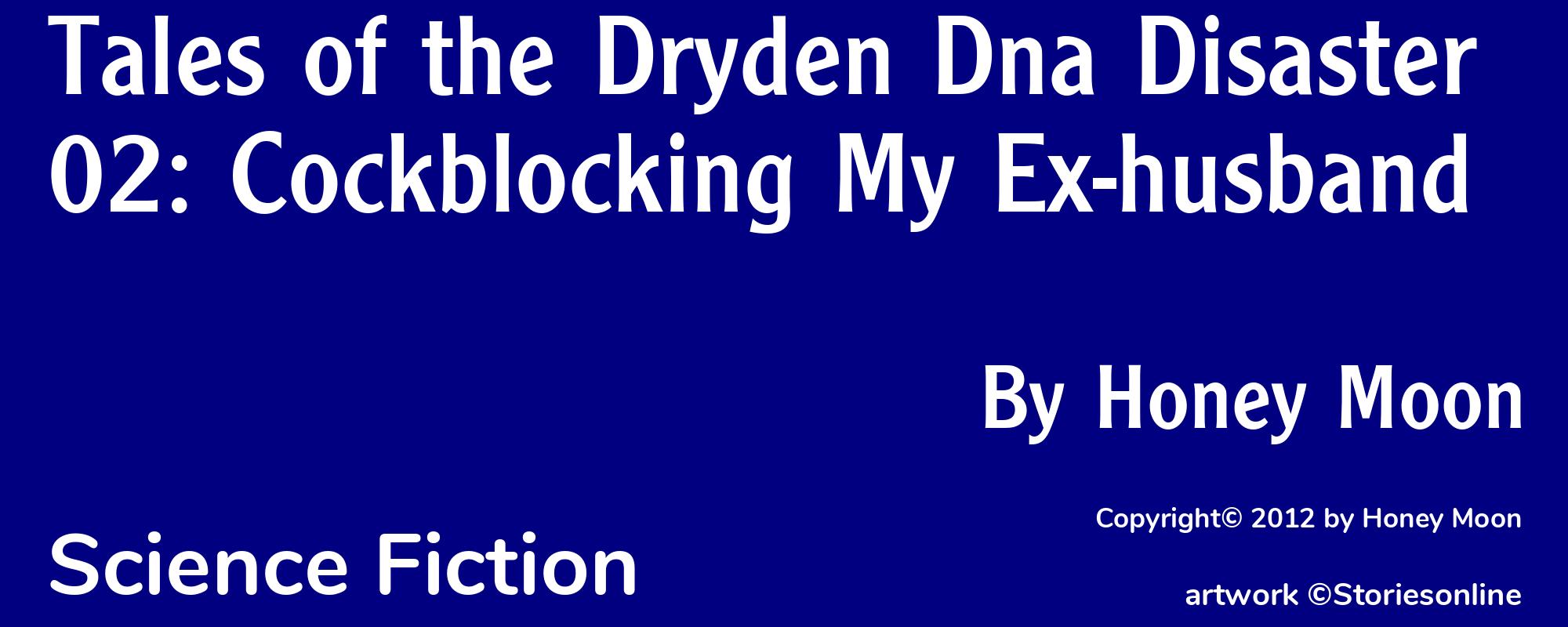 Tales of the Dryden Dna Disaster 02: Cockblocking My Ex-husband - Cover
