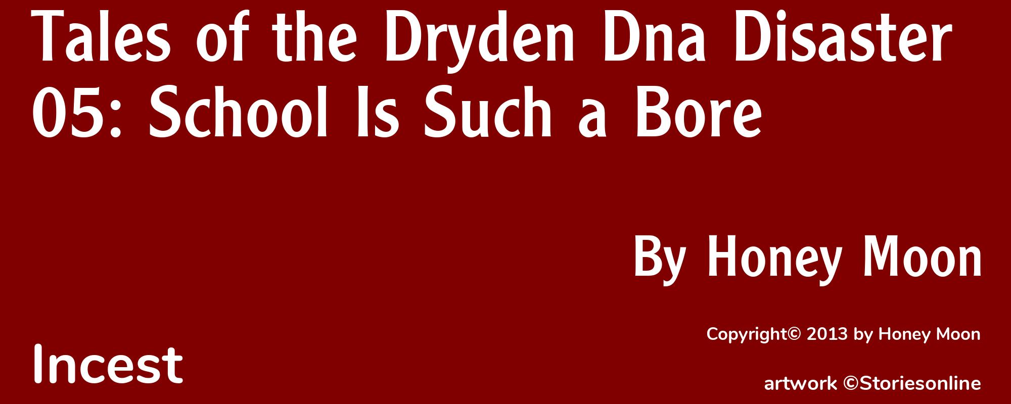 Tales of the Dryden Dna Disaster 05: School Is Such a Bore - Cover