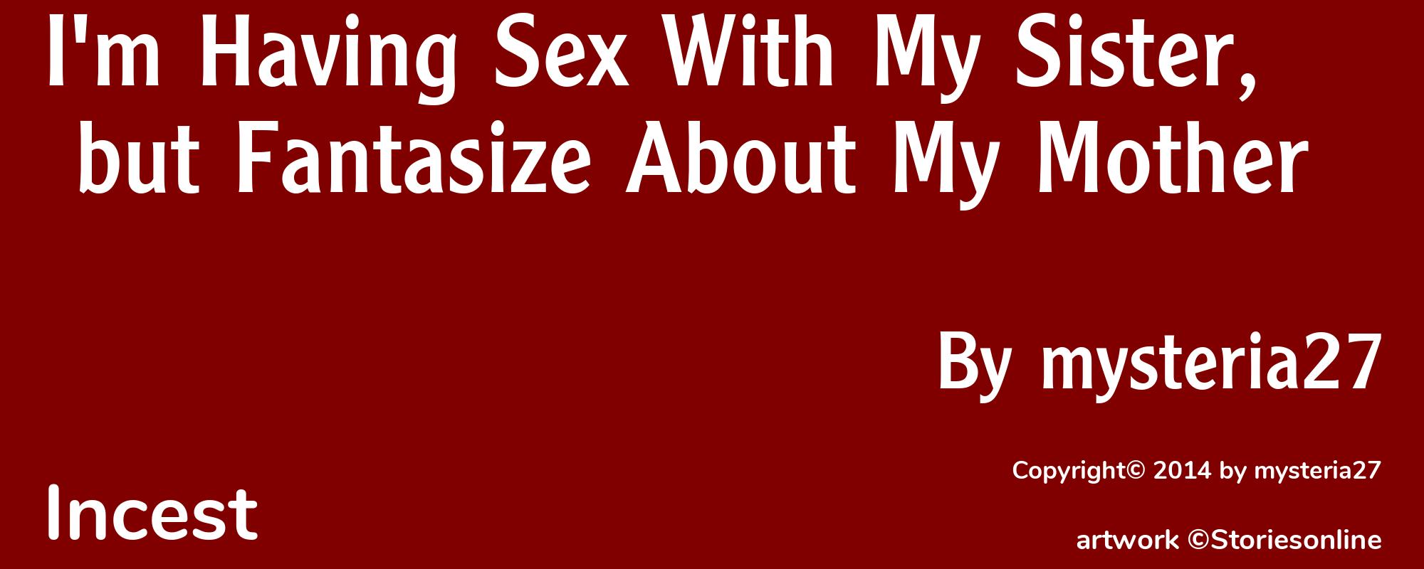 I'm Having Sex With My Sister, but Fantasize About My Mother - Cover