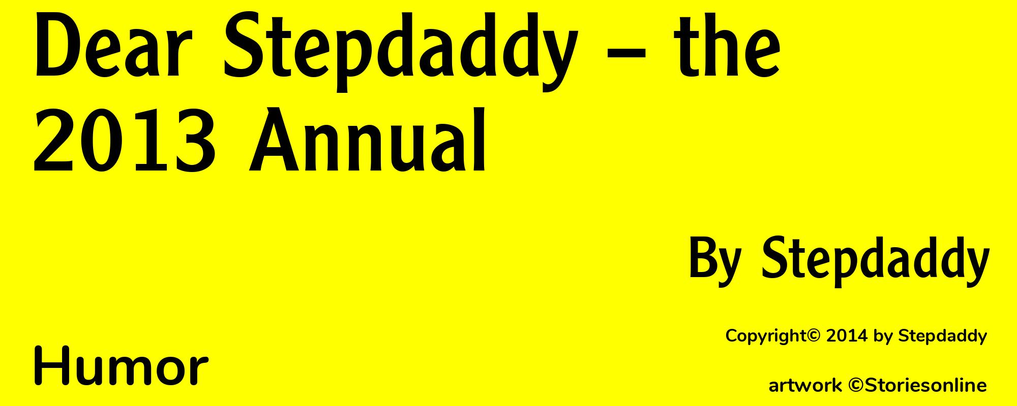 Dear Stepdaddy -- the 2013 Annual - Cover