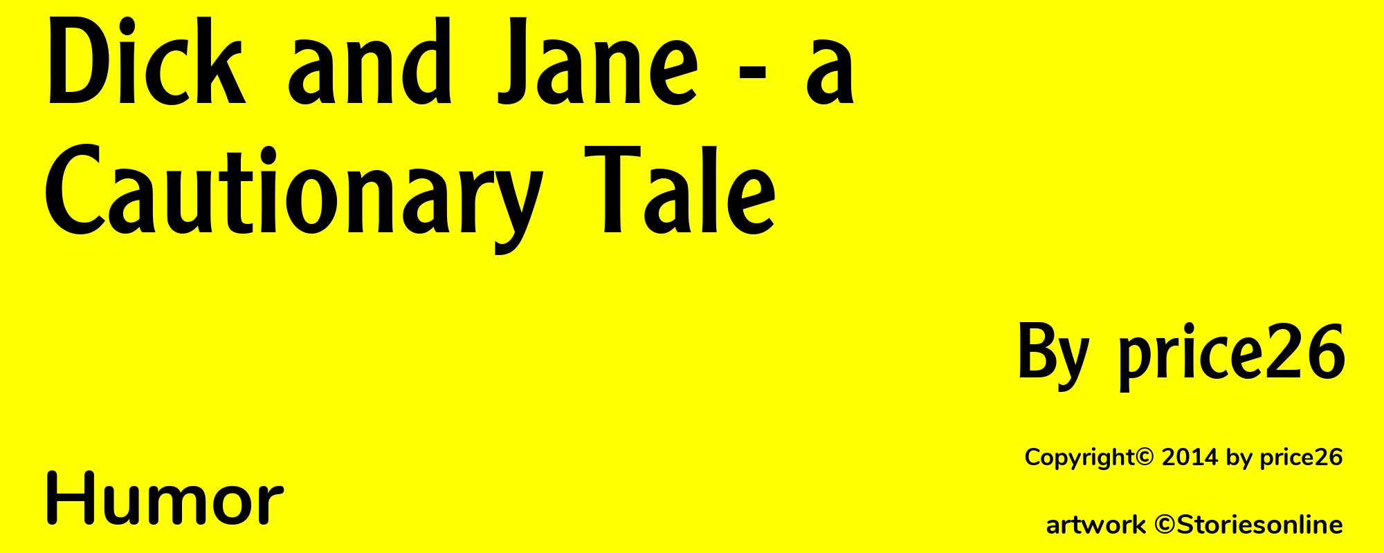 Dick and Jane - a Cautionary Tale - Cover