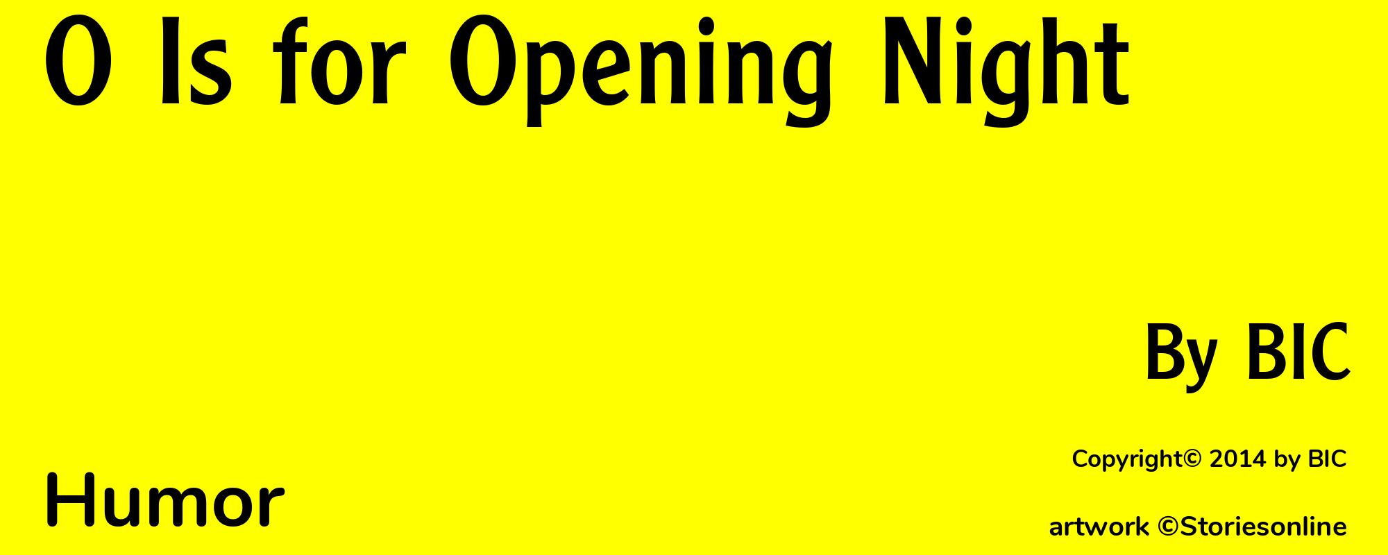 O Is for Opening Night - Cover