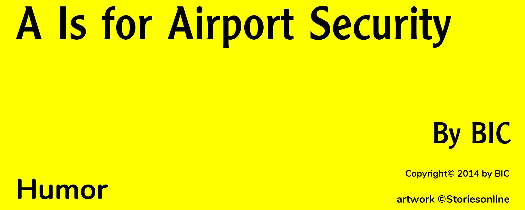 A Is for Airport Security - Cover