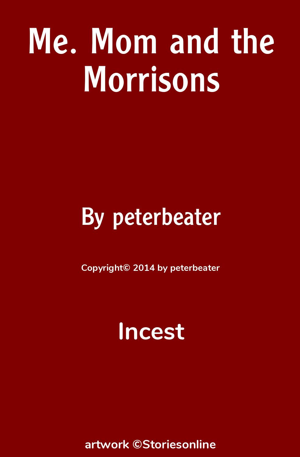 Incest Sex Story: Me. Mom and the Morrisons: Chapter 1 by peterbeater