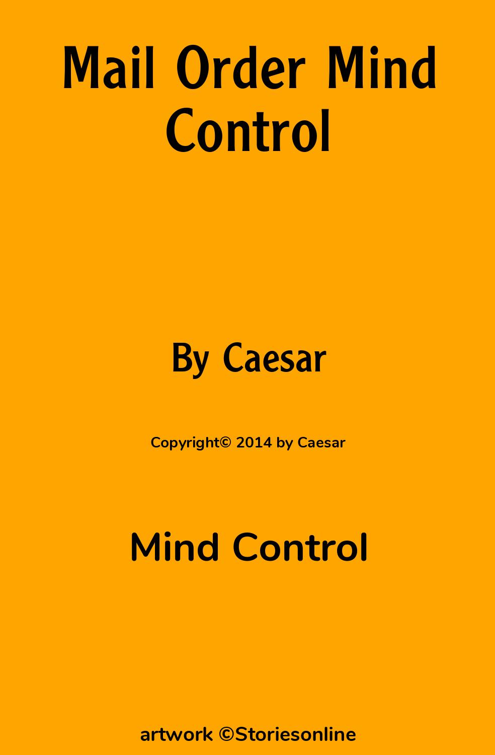 Mail Order Mind Control - Mind Control Sex Story