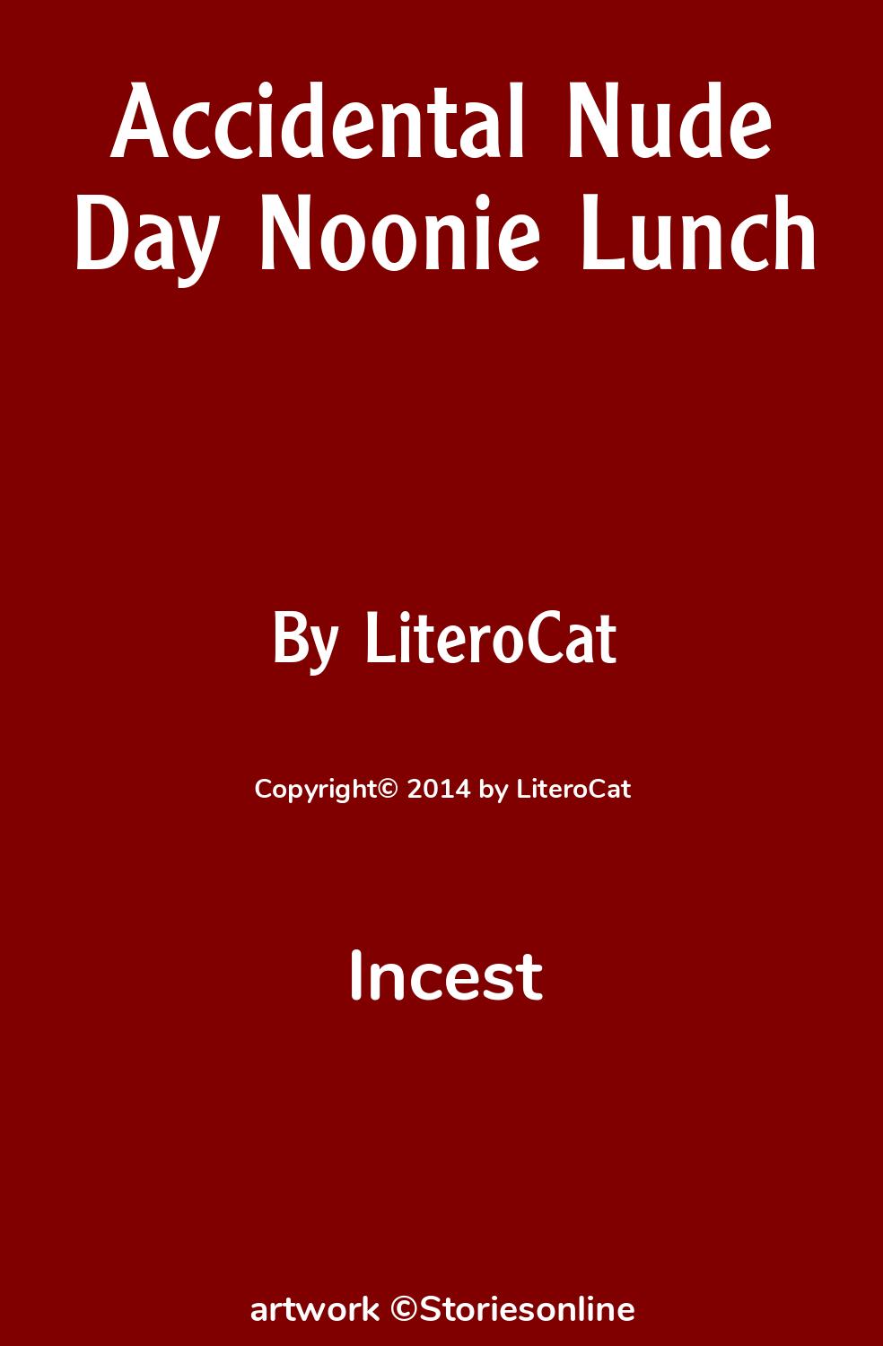 Accidental Nude Day Noonie Lunch - Incest Sex Story