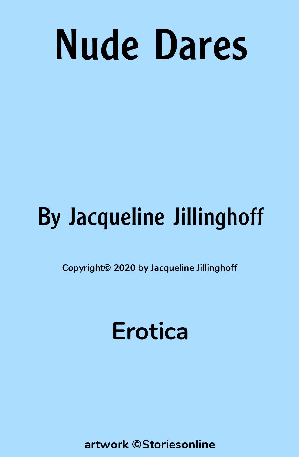 Erotica Sex Story: Nude Dares: 1. by Jacqueline Jillinghoff