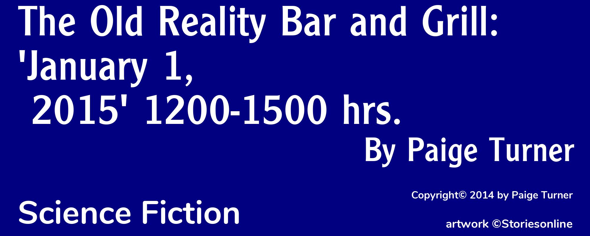 The Old Reality Bar and Grill: 'January 1, 2015' 1200-1500 hrs. - Cover