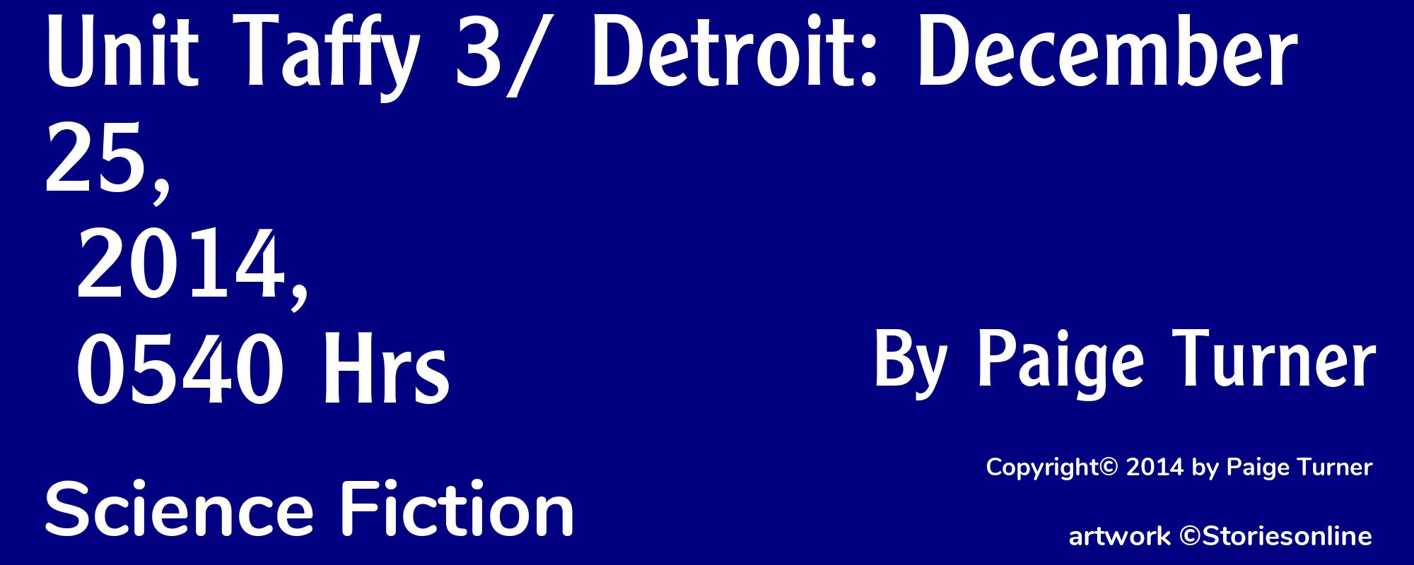 Unit Taffy 3/ Detroit: December 25, 2014, 0540 Hrs - Cover