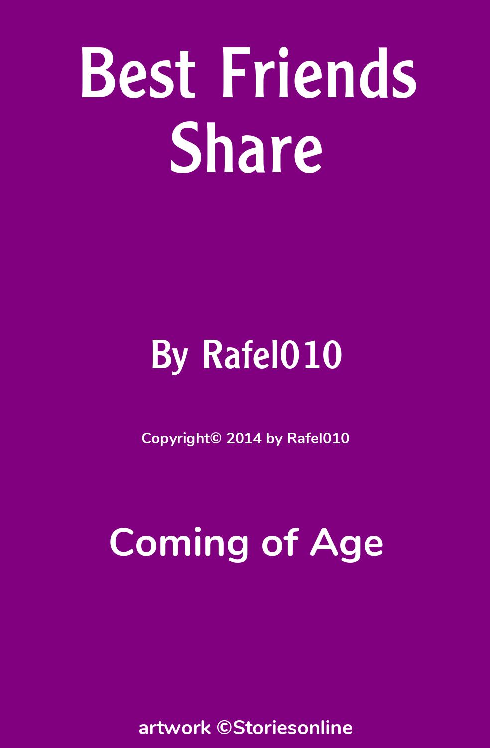 Coming of Age Sex Story: Best Friends Share: Chapter 1 by Rafel010