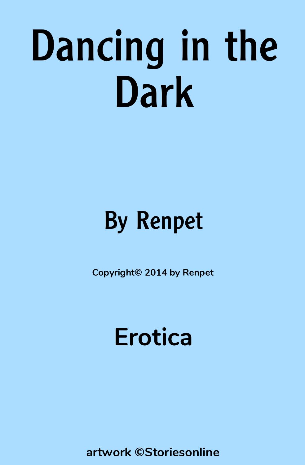 Erotic Sex Story: Dancing in the Dark: Chapter 1: Serendipity by Renpet