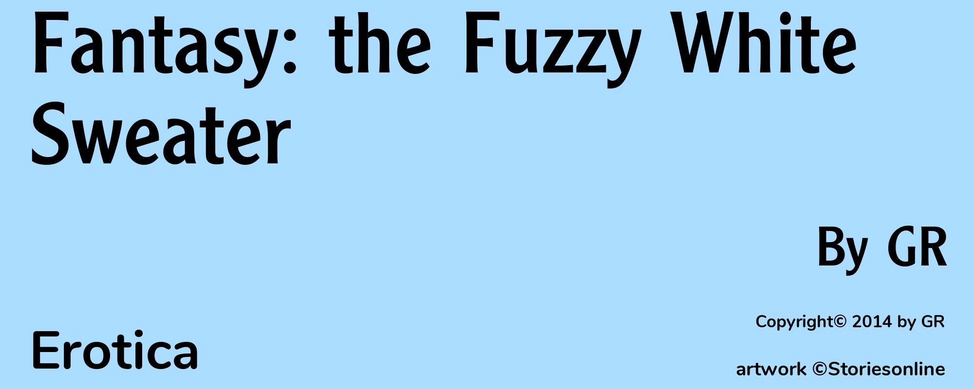 Fantasy: the Fuzzy White Sweater - Cover
